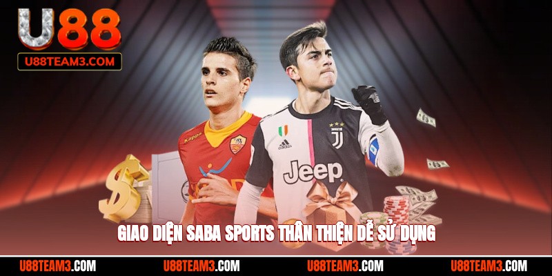 Giao diện saba sports thân thiện dễ sử dụng